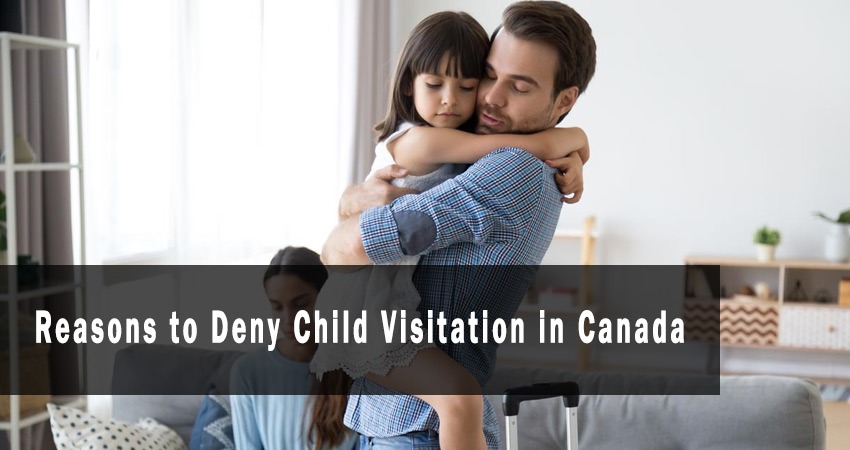 Reasons to Deny Child Visitation in Canada Featured Image